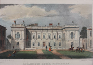 Thomas Hosmer Shepherd, after. Burlington house. Piccadilly.  Engraved by T. Cleghorn. Hand colored. [1829-31].