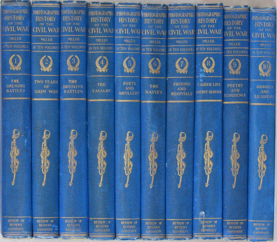 Miller, Francis Trevelyan, editor. The Photographic History of the Civil War. New York: Review of Reviews, 1911. Ten volumes. First edition.