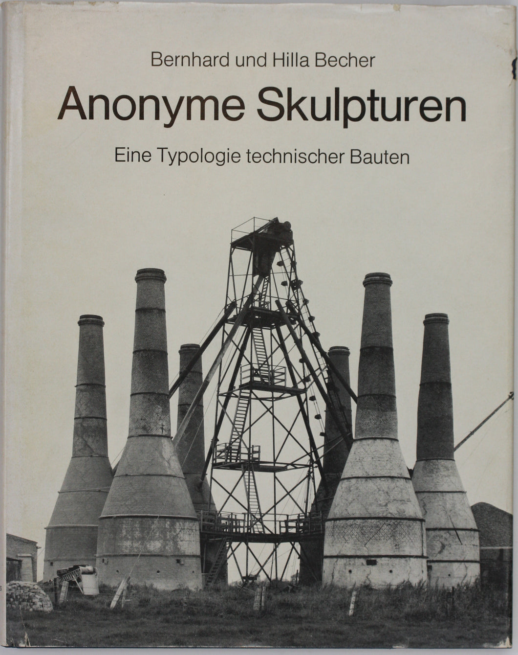 BECHER, Bernhard und Hilla. Anonyme Skulpturen. Dusseldorf, Art-Press Verlag, 1970.